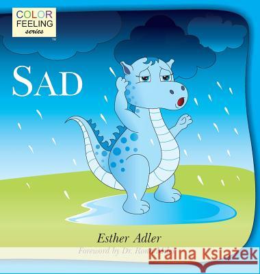 Sad: Helping Children Cope With Sadness Adler, Esther 9781632310057 Bright Awareness Publications - książka