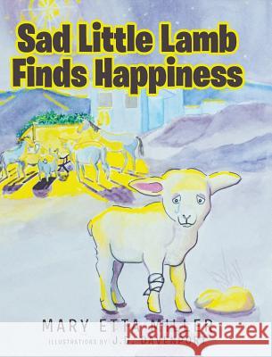 Sad Little Lamb Finds Happiness Mary Etta Miller, J D Davenport 9781644588314 Christian Faith - książka