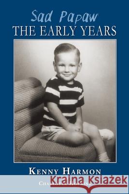 Sad Papaw: The Early Years Kenny Harmon Charlotte Hopkins 9781614936237 Not Avail - książka