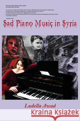 Sad Piano Music in Syria Ludella Awad 9781519403353 Createspace - książka