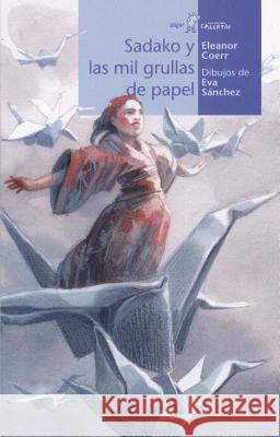 Sadako Y Las Mil Grullas de Papel Eleanor Coerr 9788491420897 Algar Editorial - książka