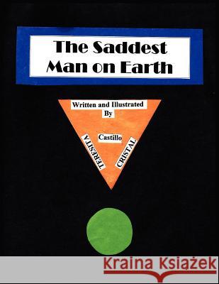 Saddest Man On Earth Teresita Castillo-Cristal 9781425938598 Authorhouse - książka