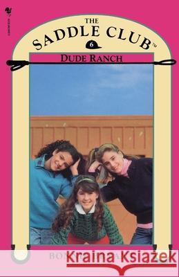 Saddle Club Book 6: Dude Ranch Bryant, Bonnie 9780553822649 Saddle Club Book - książka
