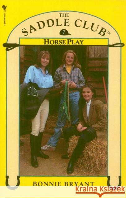 Saddle Club Book 7: Horse Play Bonnie Bryant 9780553822632 Random House USA Inc - książka