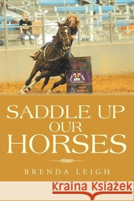 Saddle up Our Horses Brenda Leigh 9781664213814 WestBow Press - książka