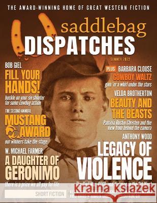 Saddlebag Dispatches-Summer 2022 Dusty Richards, Casey W Cowan, Dennis W Doty 9781633738034 Oghma Creative Media - książka
