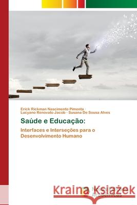 Saúde e Educação: Nascimento Pimenta, Erick Rickman, Renovato Jacob, Lucyano, De Sousa Alves, Susana 9786138390695 Novas Edições Acadêmicas - książka