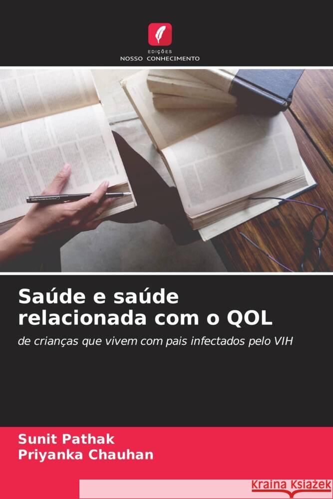 Saúde e saúde relacionada com o QOL Pathak, Sunit, Chauhan, Priyanka 9786205451977 Edições Nosso Conhecimento - książka