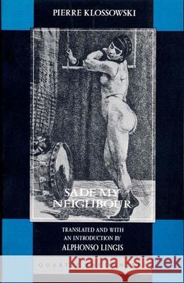 Sade My Neighbor Pierre Klossowski, Alphonso Lingis 9780810109575 Northwestern University Press - książka