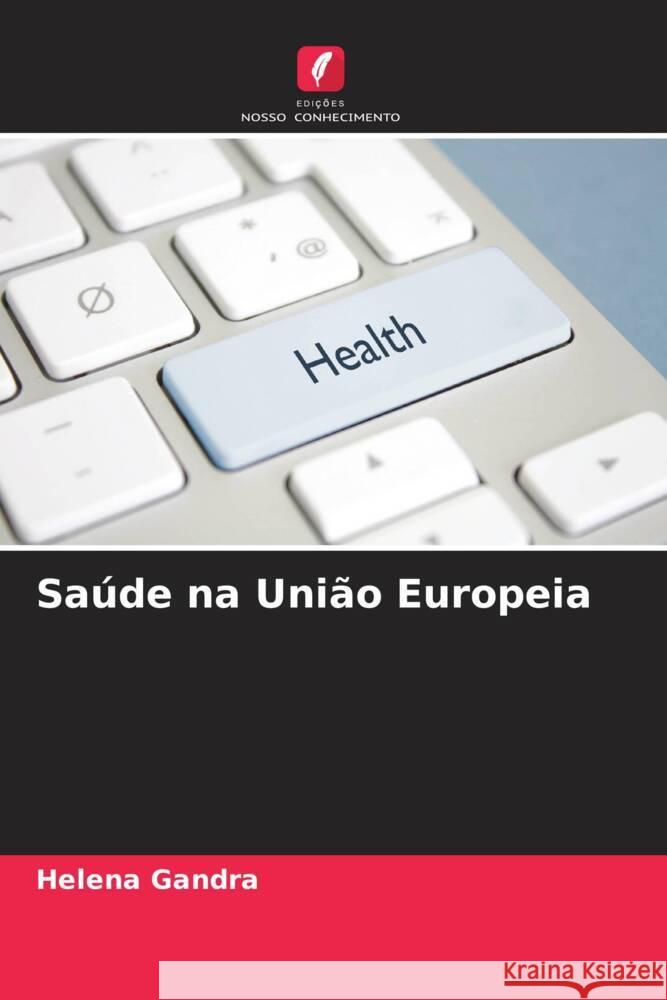 Saúde na União Europeia Gandra, Helena 9786204423340 Edições Nosso Conhecimento - książka