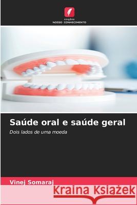 Saúde oral e saúde geral Somaraj, Vinej 9786207902071 Edições Nosso Conhecimento - książka
