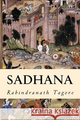 Sadhana Rabindranath Tagore 9781500618667 Createspace - książka