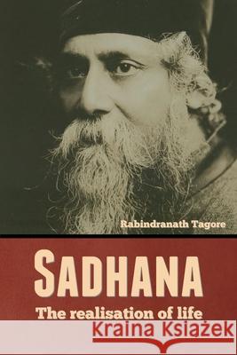 Sadhana: The realisation of life Rabindranath Tagore 9781644396612 Indoeuropeanpublishing.com - książka