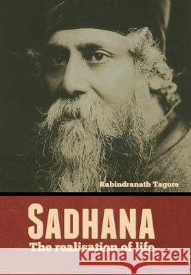 Sadhana: The realisation of life Rabindranath Tagore 9781644396629 Indoeuropeanpublishing.com - książka