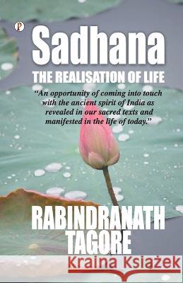 Sadhana: the realisation of life Rabindranath Tagore   9789355468154 Pharos Books - książka
