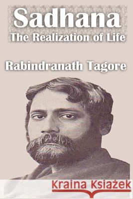 Sadhana The Realization of Life Tagore, Rabindranath 9781599869971 Filiquarian Publishing, LLC. - książka