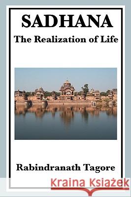 Sadhana: The Realization of Life Rabindranath Tagore 9781604594652 A & D Publishing - książka