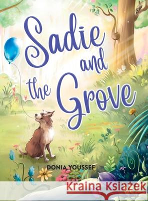 Sadie and the Grove Donia Youssef Dmitry Chizhov 9781838071394 Tiny Angel Press Ltd - książka