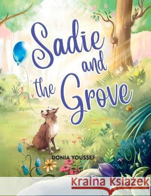 Sadie and the Grove Dmitry Chizhov Donia Youssef 9781838221300 Tiny Angel Press Ltd. - książka