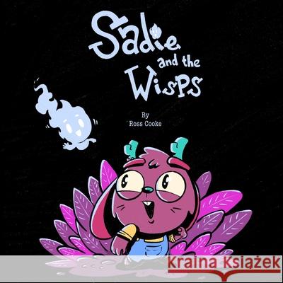 Sadie and the Wisps Cooke Ross Turner Cooke 9798549167346 Independently published - książka