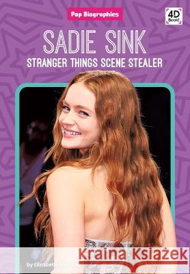 Sadie Sink: Stranger Things Scene Stealer: Stranger Things Scene Stealer Elizabeth Andrews 9781098244392 Discoverroo - książka