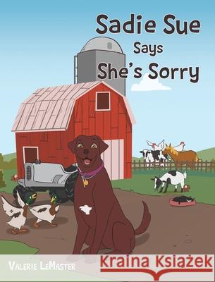 Sadie Sue Says She's Sorry Valerie LeMaster 9781640967298 Newman Springs Publishing, Inc. - książka