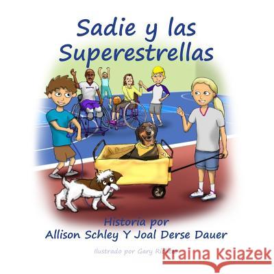 Sadie y las Superestrellas Joal Ders Gary M. Richter Allison Schley 9781544989396 Createspace Independent Publishing Platform - książka