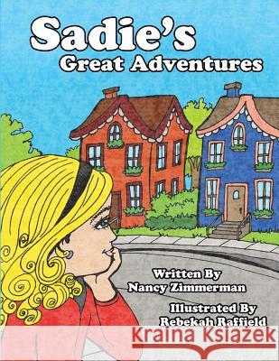 Sadie's Great Adventures Nancy Zimmerman 9781981602445 Createspace Independent Publishing Platform - książka