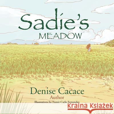 Sadie's Meadow Denise Cacace 9781469192659 Xlibris Corporation - książka