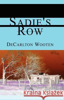 Sadie's Row Decarlton Wooten 9781413422641 XLIBRIS CORPORATION - książka