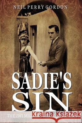 Sadie's Sin: The Zwi Migdal's Reign of Terror Neil Perry Gordon 9781732667754 Neil Perry Gordon - książka