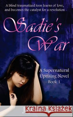 Sadie's War Jayelle Cochran 9780615967721 Cochran Novels - książka