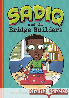 Sadiq and the Bridge Builders Siman Nuurali Anjan Sarkar 9781515872894 Picture Window Books - książka