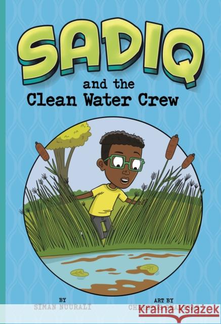 Sadiq and the Clean Water Crew SIMAN NUURALI 9781398239579 Capstone Global Library Ltd - książka