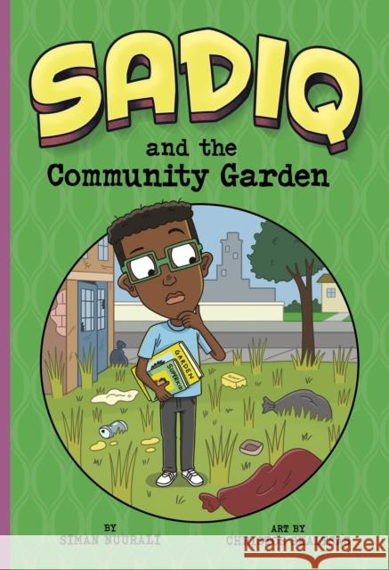 Sadiq and the Community Garden SIMAN NUURALI 9781398239555 Capstone Global Library Ltd - książka