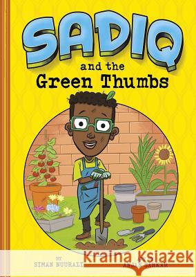 Sadiq and the Green Thumbs Siman Nuurali Anjan Sarkar 9781515845676 Picture Window Books - książka