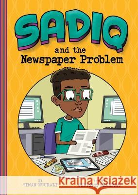 Sadiq and the Newspaper Problem Christos Skaltsas Siman Nuurali 9781484689660 Picture Window Books - książka