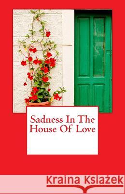 Sadness In The House Of Love Asvat, Farouk 9781508401353 Createspace - książka