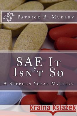 SAE It Isn't So Murphy, Patrick B. 9781502484031 Createspace - książka