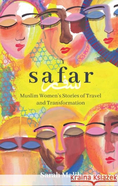 Safar: Muslim Women's Stories of Travel and Transformation Sarah Malik 9781741177763 Hardie Grant Explore - książka