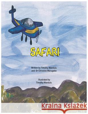 Safari Christine Warugaba Timothy Wandulu Timothy Wandulu 9789997777102 Furaha Publishers - książka