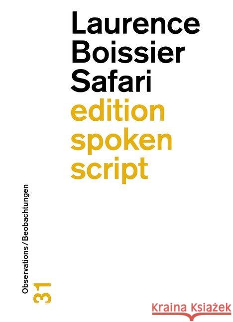 Safari : Observations / Beobachtungen Boissier, Laurence 9783038530923 Der gesunde Menschenversand - książka