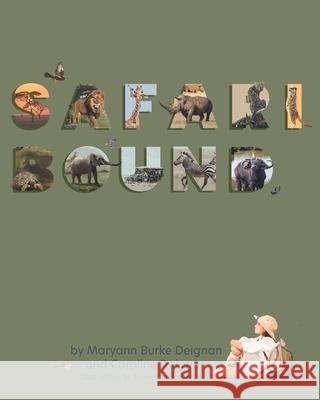 Safari Bound Caroline Deignan, Maryann Deignan, Emma Duncan-Brown 9781737596042 Maryann Deignan - książka