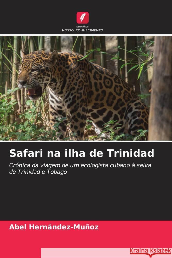 Safari na ilha de Trinidad Hernández-Muñoz, Abel 9786208249441 Edições Nosso Conhecimento - książka