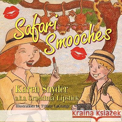 Safari Smooches Karen Snyder Tiffany Lagrange 9781936343959 Peppertree Press - książka