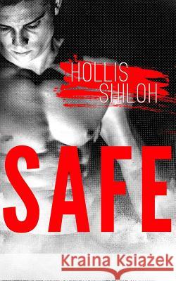 Safe Hollis Shiloh 9781523247745 Createspace Independent Publishing Platform - książka