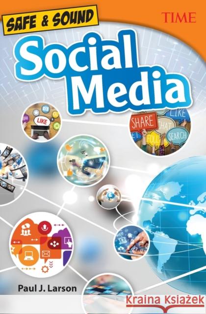 Safe & Sound: Social Media Larson, Paul J. 9781493836284 Teacher Created Materials - książka