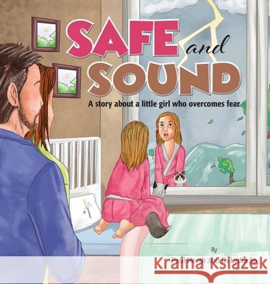 Safe and Sound.: A story about a little girl who overcomes fear. Paul North Lydia So 9781922327345 Australian Self Publishing Group - książka