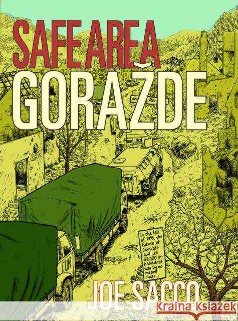 Safe Area Gorazde: The War in Eastern Bosnia 1992-95 Joe Sacco 9780224080897 Vintage Publishing - książka