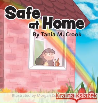 Safe at Home Tania M. Crook Morgan Conquergood Hanna Bishop 9781039110069 FriesenPress - książka